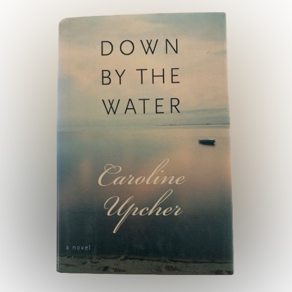 DOWN BY THE WATER Book Hardback Fiction  Caroline Upcher Harper Collins - Picture 1 of 14